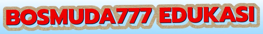 Bosmuda777 Edukasi